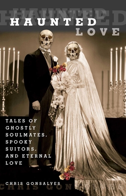 Haunted Love: Tales of Ghostly Soulmates, Spook... 0762752769 Book Cover
