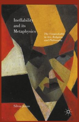 Ineffability and Its Metaphysics 1349954241 Book Cover