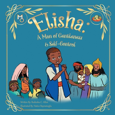 Elisha: A Man of Gentleness and Self-Control 1626764964 Book Cover