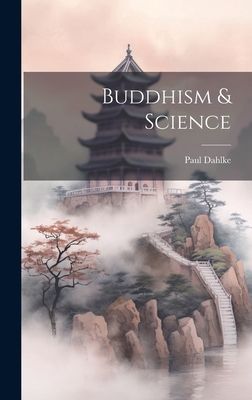 Buddhism & Science 1019454865 Book Cover