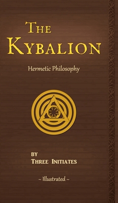 The Kybalion: A Study of The Hermetic Philosoph... 0943217202 Book Cover