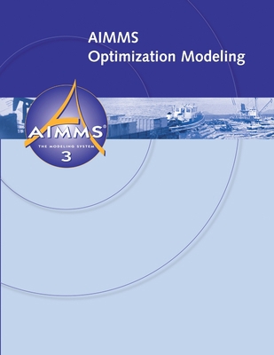 AIMMS - Optimization Modeling 1847539122 Book Cover