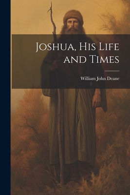 Joshua, his Life and Times 1022751468 Book Cover