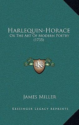 Harlequin-Horace: Or The Art Of Modern Poetry (... 1168889456 Book Cover