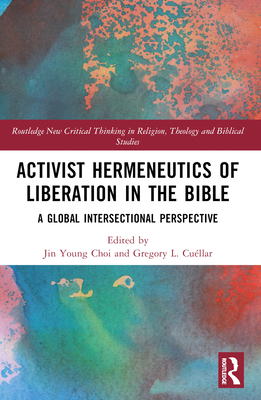 Activist Hermeneutics of Liberation and the Bib... 0367616335 Book Cover