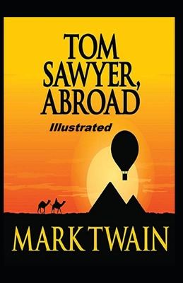 Tom Sawyer Abroad Illustrated B08JDXBLY1 Book Cover