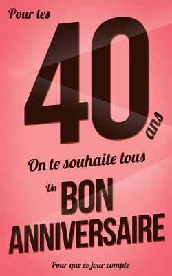 Bon anniversaire - 40 ans: Rose pale - Carte li... [French] 1986605345 Book Cover