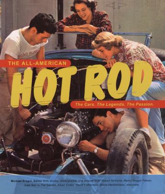 The All-American Hot Rod: The Cars, the Legends... 0760338280 Book Cover