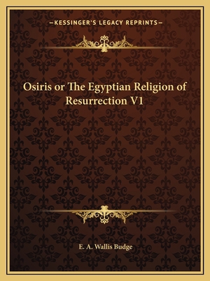 Osiris or The Egyptian Religion of Resurrection V1 116258906X Book Cover