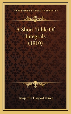 A Short Table of Integrals (1910) 1164702742 Book Cover