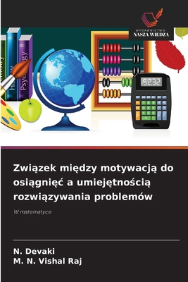 Zwi&#261;zek mi&#281;dzy motywacj&#261; do osi&... [Polish] 6202174781 Book Cover