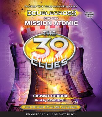 Mission Atomic (the 39 Clues: Doublecross Book 4) 0545943949 Book Cover