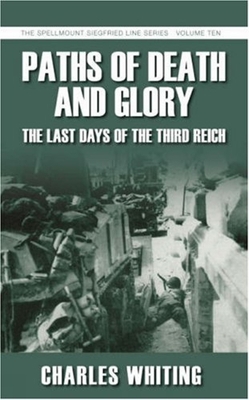 Paths of Death & Glory: The Last Days of the Th... 1862274029 Book Cover