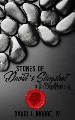 Stones of David's Slingshot: #TheRoyalMentality B085RTJ29N Book Cover