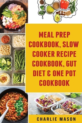 Meal Prep Cookbook, Slow Cooker Recipe Cookbook... 1913540618 Book Cover