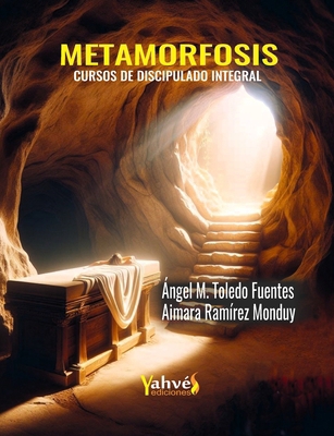 Metamorfosis: Cursos de Discipulado Integral [Spanish] B0D9XV7GH9 Book Cover