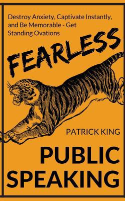 Fearless Public Speaking: How to Destroy Anxiet... 1542638534 Book Cover