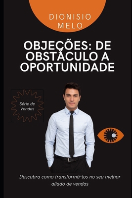Objeções: De Obstáculo a Oportunidade [Portuguese] B0D3V54LGP Book Cover