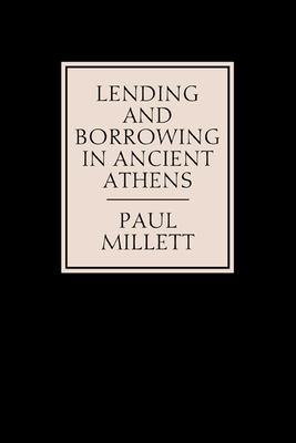 Lending and Borrowing in Ancient Athens 0521373336 Book Cover