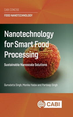 Nanotechnology for Smart Food Processing: Susta... 1836994699 Book Cover