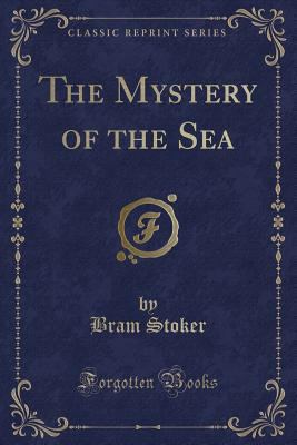 The Mystery of the Sea (Classic Reprint) 1440071322 Book Cover