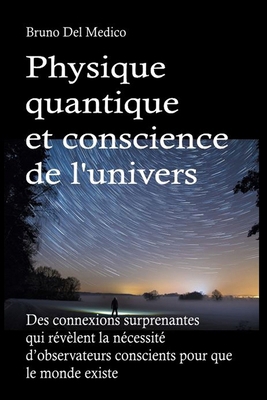 Physique quantique et conscience de l'univers: ... [French] B0CX96B3N8 Book Cover