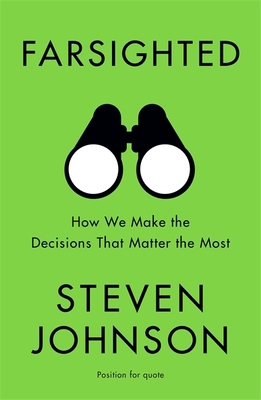 Farsighted: How We Make the Decisions that Matt... 1473693667 Book Cover