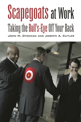 Scapegoats at Work: Taking the Bull's-Eye Off Y... 0275981827 Book Cover