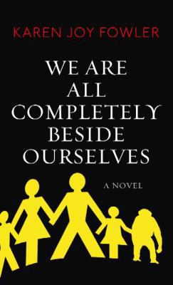 We Are All Completely Beside Ourselves [Large Print] 1611738091 Book Cover