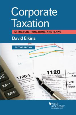 Corporate Taxation: Structure, Functions, and F... 0314067809 Book Cover