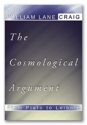 The Cosmological Argument from Plato to Leibniz 1579107877 Book Cover