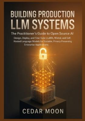 Building Production LLM Systems: The Practition... B0G52CDDVM Book Cover
