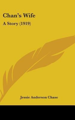 Chan's Wife: A Story (1919) 1436933323 Book Cover