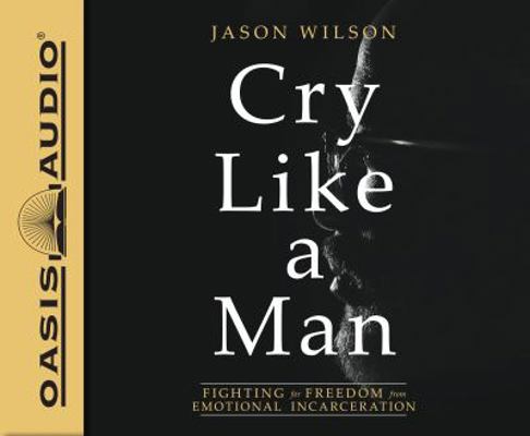 Cry Like a Man (Library Edition): Fighting for ... 1631084305 Book Cover