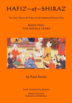 Hafiz of Shiraz Book Two: The Middle Years (Lar... 1503010392 Book Cover