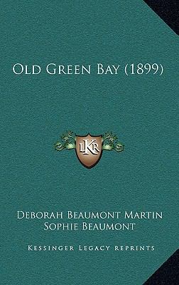 Old Green Bay (1899) 1168702925 Book Cover