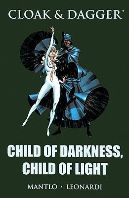 Cloak & Dagger: Child of Darkness, Child of Light 0785137831 Book Cover