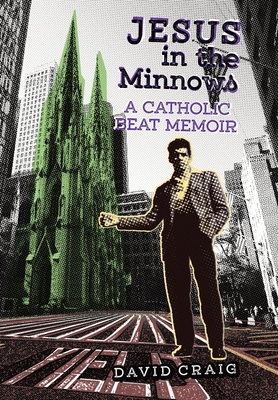 Jesus in the Minnows: A Catholic Beat Memoir 1621389197 Book Cover