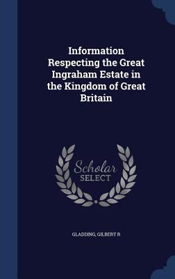 Information Respecting the Great Ingraham Estat... 1340174413 Book Cover