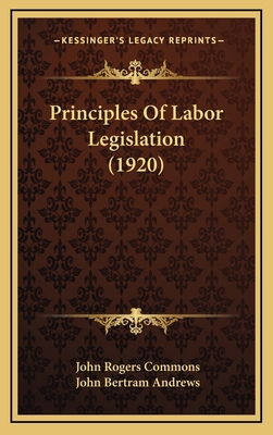 Principles Of Labor Legislation (1920) 116506328X Book Cover