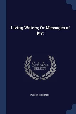 Living Waters; Or, Messages of joy; 1376798115 Book Cover