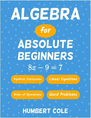 Algebra for Absolute Beginners: Algebraic Expre... B0DM2RHQLQ Book Cover