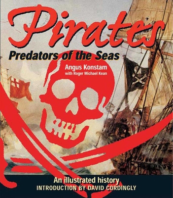 Pirates: Predators of the Sea: An Illustrated H... 1616082704 Book Cover