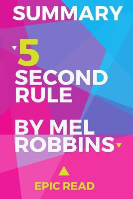 Paperback Summary: The 5 Second Rule By Mel Robbins Book