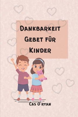 Dankbarkeit Gebet f?r Kinder [German] 4018961804 Book Cover