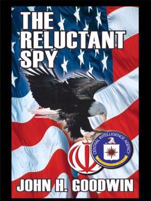 The Reluctant Spy 1434381927 Book Cover