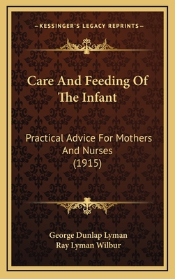 Care and Feeding of the Infant: Practical Advic... 1164699199 Book Cover