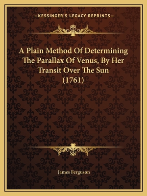 A Plain Method Of Determining The Parallax Of V... 1165886308 Book Cover