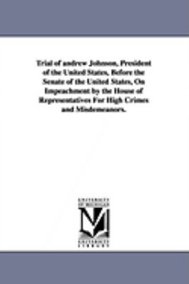 Trial of Andrew Johnson, President of the Unite... 1425573665 Book Cover