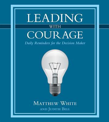Leading with Courage: Daily Reminders for the D... 1512716235 Book Cover